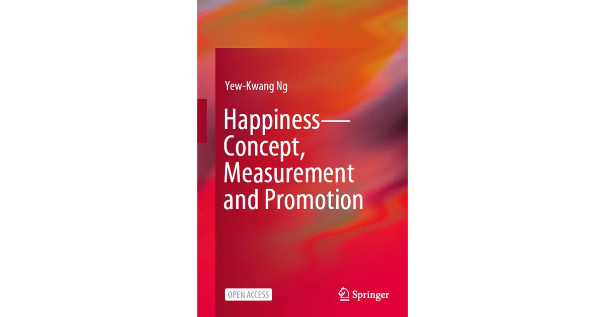 Book cover: Happiness – Concept, Measurement, and Promotion by Yew-Kwang Ng