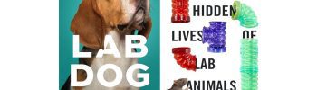 Book covers of "Lab Dog" and "The Hidden Lives of Lab Animals"